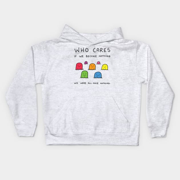 Who Cares Kids Hoodie by RaminNazer